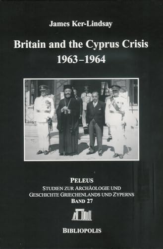 Stock image for Britain and the Cyprus Crisis 1963-1964 (Peleus) [Hardcover ] for sale by booksXpress