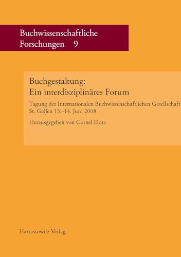 Beispielbild fr Buchgestaltung: Ein interdisziplinres Forum: Tagung der Internationalen Buchwissenschaftlichen Gesellschaft, St. Gallen 13.-14. Juni 2008 zum Verkauf von medimops