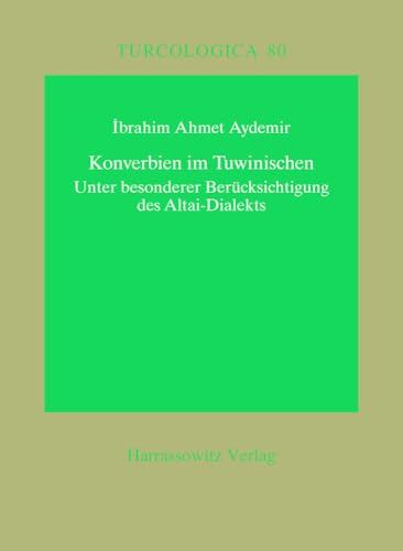 9783447060820: Konverbien Im Tuwinischen: Eine Untersuchung Unter Berucksichtigung Des Altai-dialekts: 80 (Turcologica)