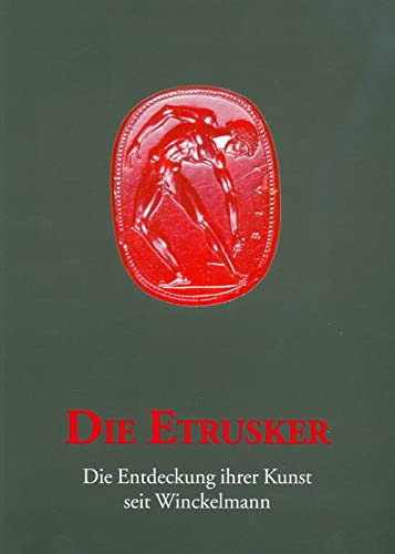 Imagen de archivo de Die Etrusker. Die Entdeckung ihrer Kunst seit Winckelmann. Katalog einer Ausstellung im Winckelmann-Museum vom 19.September bis 29. November 2009. Hrsg. im Auftr. der Winckelmann-Gesellschaft von Max Kunze. a la venta por Antiquariat Bader Tbingen