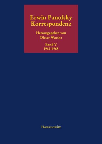 9783447062770: Erwin Panofsky Korrespondenz Band 5: 1962-1968 (Erwin Panofsky, Korrespondenz 1910-1968) (German Edition)