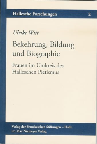 9783447063388: Bekehrung, Bildung Und Biographie: Frauen Im Umkreis Des Halleschen Pietismus