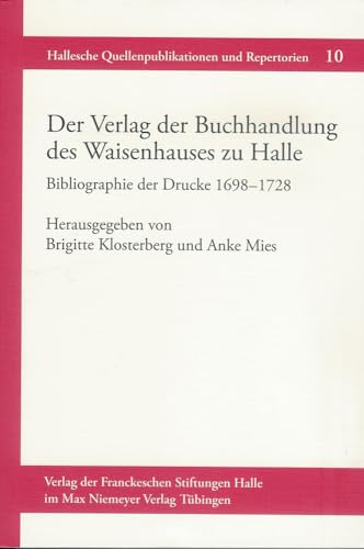 9783447063739: Der Verlag Der Buchhandlung Des Waisenhauses Zu Halle. Bibliographie Der Drucke 1698-1728: 10 (Hallesche Quellenpublikationen Und Repertorie)