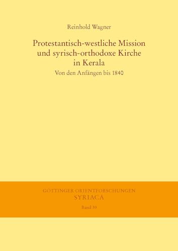 9783447064279: Protestantisch-Westliche Mission und Syrisch-Orthodoxe Kirche in Kerala: Von den Anfangen bis 1840