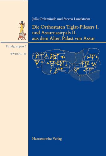 Imagen de archivo de Orthostaten Tiglat-Pilesers I. und Assurnasirpals II. aus dem Alten Palast von Assur a la venta por ISD LLC