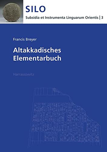 9783447065498: Breyer, F: Altakkadisches Elementarbuch: 3 (Subsidia et Instrumenta Linguarum Orientis)