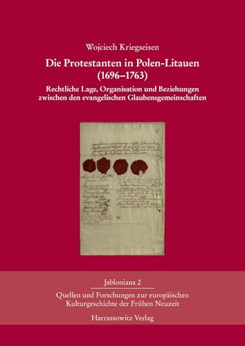 9783447065597: Die Protestanten in Polen-litauen 1696-1763: Rechtliche Lage, Organisation Und Beziehungen Zwischen Den Evangelischen Glaubensgemeinschaften