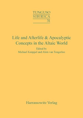 Beispielbild fr Life and Afterlife & Apocalyptic Concepts in the Altaic World: Proceedings of the 43rd Annual Meeting of the Permanent International Altaistic . September,3-8,2000 (Tunguso-Sibirica) [Soft Cover ] zum Verkauf von booksXpress