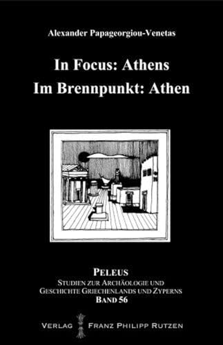 Stock image for In Focus: Athens / Im Brennpunkt: Athen (Peleus) [Hardcover] Papageorgiou-Venetas, Alexander for sale by The Compleat Scholar