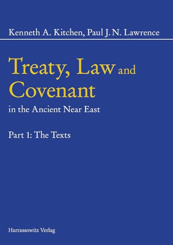 Treaty, Law and Covenant in the Ancient Near East: Part 1: The Texts - Part 2: Text, Notes and Chromograms - Part 3: Overall Historical Survey