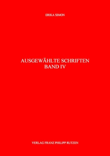 AusgewÃ¤hlte Schriften: Band IV (German Edition) (9783447067584) by Simon, Erika