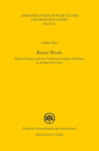 9783447068628: Ritual Words: Daoist Liturgy and the Confucian Liumen Tradition in Sichuan Province: 83 (Abhandlungen Fur die Kunde Des Morgenlandes)