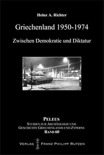 9783447069083: Griechenland 1950-1974: Zwischen Demokratie und Diktatur: 60 (Peleus)