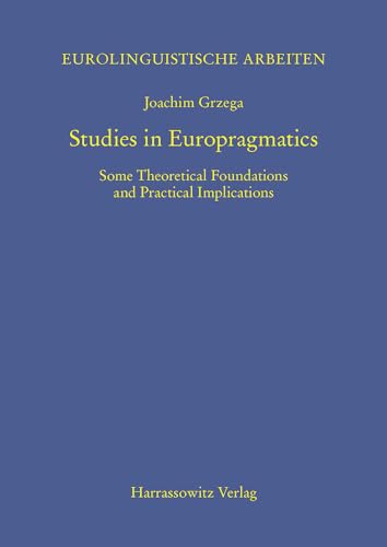 Stock image for Studies in Europragmatics: Some Theoretical Foundations and Practical Implications for sale by ThriftBooks-Dallas