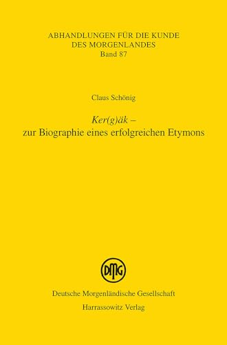 Stock image for Kergak - Zur Biographie Eines Erfolgreichen Etymons (Abhandlungen Fur Die Kunde Des Morgenlandes) (German Edition) for sale by HPB-Red