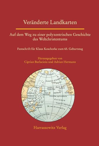 9783447069670: Veranderte Landkarten: Auf Dem Weg Zu Einer Polyzentrischen Geschichte Des Weltchristentums: Festschrift Fur Klaus Koschorke Zum 65. Geburtstag