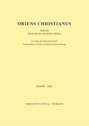 Oriens Christianus 86 (2002): Hefte für die Kunde des christlichen Orients (Oriens Christianus: Hefte für die Kunde des christlichen Orients, Band 86)