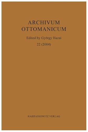 9783447093729: Archivum Ottomanicum 2004: 22