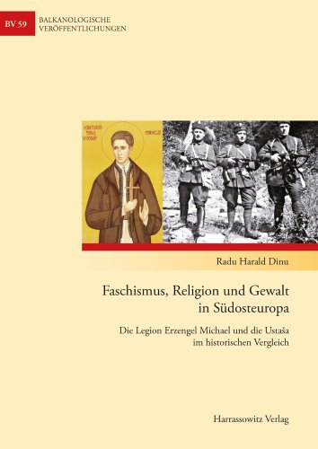 Imagen de archivo de Faschismus, Religion und Gewalt in Sudosteuropa: uDie Legion Erzengel Michael und die Ustasa im historischen Vergleich (Balkanologische . und Kultur in Sudosteuropa) (German Edition) a la venta por Phatpocket Limited