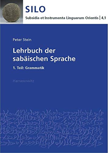 Lehrbuch Der Sabaischen Sprache: 1. Teil: Grammatik - Stein, Peter