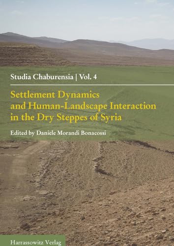 Stock image for Settlement Dynamics and Human-Landscape Interaction in the Dry Steppes of Syria for sale by ISD LLC