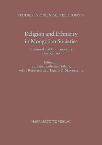 Stock image for Religion and Ethnicity in Mongolian Societies: Historical and Contemporary Perspectives (Studies in Oriental Religions) for sale by BuchZeichen-Versandhandel