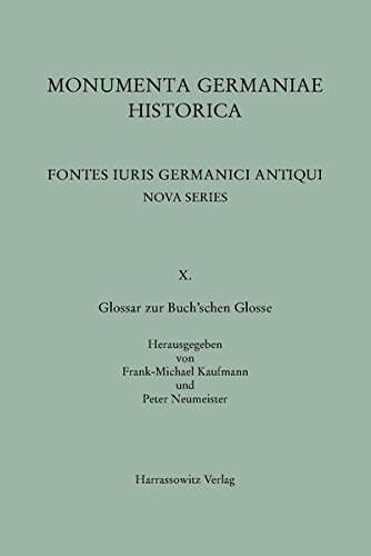 9783447103213: Glossar Zur Buch'schen Glosse: 10 (Mgh - Fontes Iuris Germanici Antiqui Nova)