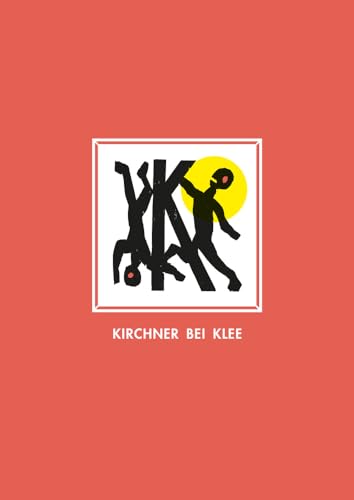 9783447104623: Kirchner Bei Klee: Kunstlerbuch in Einer Einmaligen Auflage Von 300 Numerierten Und Signierten Exemplaren. Mit Einem Farbholzschnitt Bedruckter ... D: Exemplar 101/300 Bis 300/300, Buchausgabe