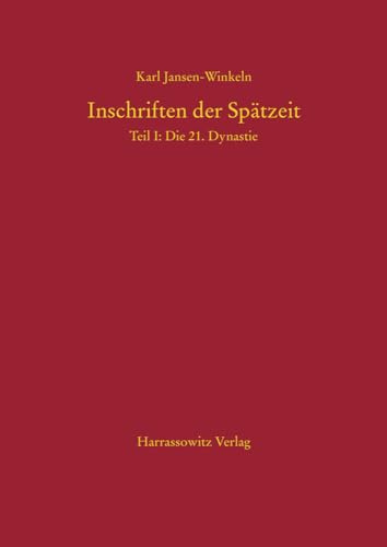 9783447105095: Inschriften der Sptzeit: Teil I: Die 21. Dynastie. Sonderausgabe (German Edition)