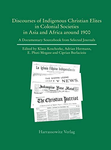 Stock image for Discourses of Indigenous-Christian Elites in Colonial Societies in Asia and Africa around 1900 for sale by ISD LLC