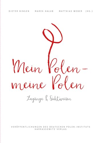 Beispielbild fr Mein Polen, meine Polen: Zugnge und Sichtweisen (Verffentlichungen des Deutschen Polen-Instituts, Darmstadt) zum Verkauf von medimops