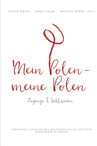 Stock image for Mein Polen, meine Polen: Zugnge und Sichtweisen (Verffentlichungen des Deutschen Polen-Instituts, Darmstadt) for sale by medimops