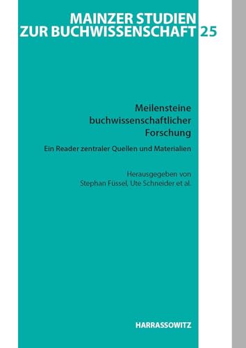 Stock image for Meilensteine Buchwissenschaftlicher Forschung. Ein Reader Zentraler Buchwissenschaftlicher Quellen Und Materialien: Herausgegeben Von Stephan Fussel Und Ute Schneider in Zusammenarbeit Mit Einer Studierendengruppe for sale by Revaluation Books