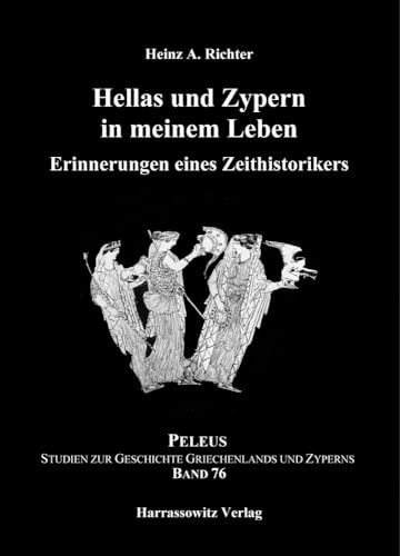 9783447107693: Hellas Und Zypern in Meinem Leben: Erinnerungen Eines Zeithistorikers: 76 (PELEUS)