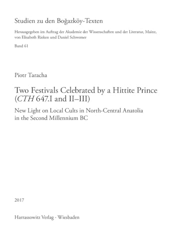 Beispielbild fr Two Festivals Celebrated by a Hittite Prince (CTH 647.I and II-III): zum Verkauf von ISD LLC