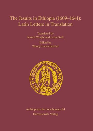 Stock image for The Jesuits in Ethiopia (1609-1641): Latin Letters in Translation (Aethiopistische Forschungen) for sale by The Compleat Scholar