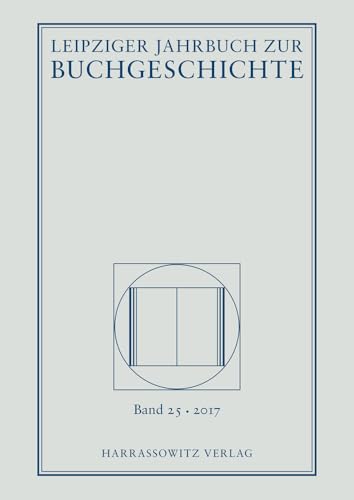 Stock image for Leipziger Jahrbuch zur Buchgeschichte 25 (2017) for sale by ISD LLC