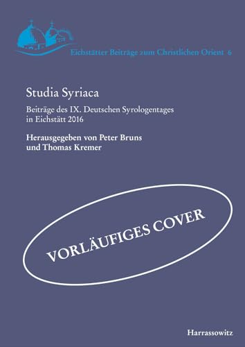 Stock image for Studia Syriaca: Beitrage Des IX. Deutschen Syrologentages in Eichstatt 2016 (Eichstatter Beitrage Zum Christlichen Orient) for sale by WorldofBooks