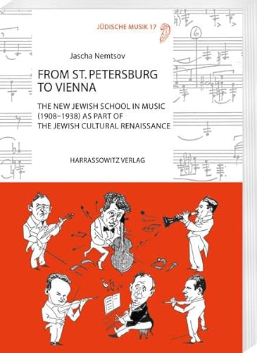 Stock image for From St. Petersburg to Vienna: The New Jewish School in Music, 1908-1938, As Part of the Jewish Cultural Renaissance for sale by Revaluation Books
