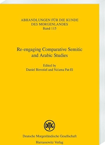 Stock image for Re-engaging Comparative Semitic and Arabic Studies (Abhandlungen fr die Kunde des Morgenlandes, Band 115) for sale by medimops