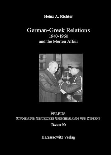 9783447111775: German-Greek Relation 1940-1960 and the Merten Affair (Peleus)