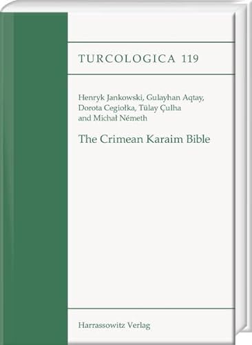 9783447111966: The Crimean Karaim Bible: Vol. 1: Critical Edition of the Pentateuch, Five Scrolls, Psalms, Proverbs, Job, Daniel, Ezra and Nehemiah. Vol. 2: Translation (Turcologica) (English and Hebrew Edition)