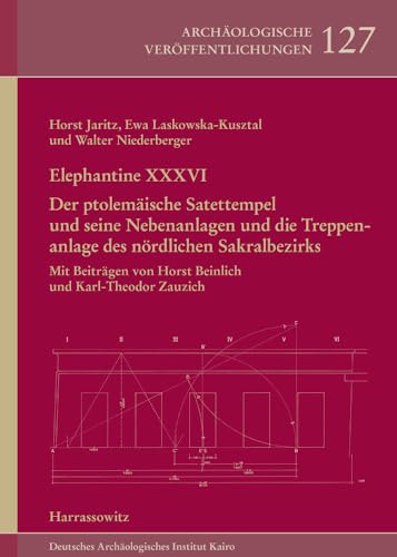 Imagen de archivo de Elephantine XXXVI. Der ptolem?ische Satettempel und seine Nebenanlagen und die Treppenanlage des n?rdlichen Sakralbezirks a la venta por ISD LLC