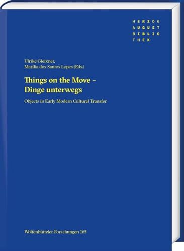 Stock image for Things on the Move - Dinge Unterwegs: Objects in Early Modern Cultural Transfer for sale by BookOrders