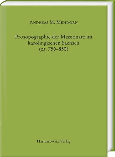 Imagen de archivo de Prosopographie der Missionare im karolingischen Sachsen (ca. 750-850) a la venta por ISD LLC