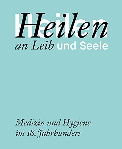 9783447115872: Heilen an Leib Und Seele: Medizin Und Hygiene Im 18. Jahrhundert (Kataloge Der Franckeschen Stiftungen) (German Edition)