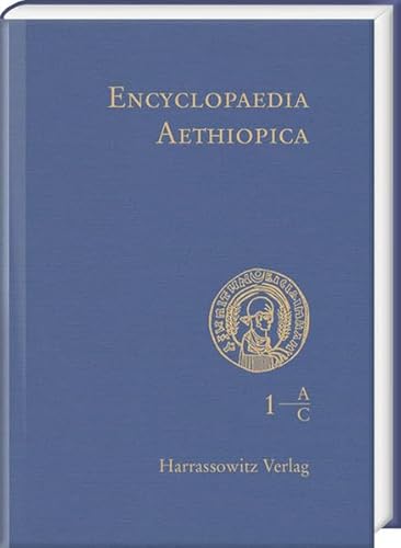 Imagen de archivo de Encyclopaedia Aethiopica. A Reference Work on the Horn of Africa a la venta por ISD LLC