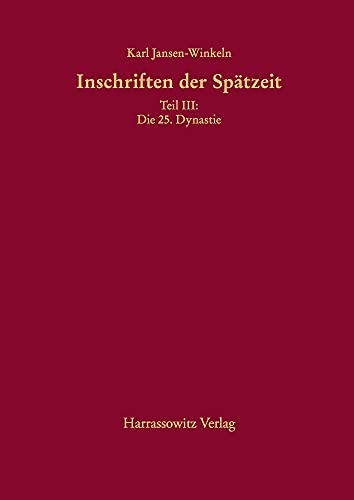 9783447116718: Inschriften Der Spatzeit: Teil III: Die 25. Dynastie