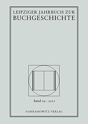 9783447116992: Leipziger Jahrbuch Zur Buchgeschichte 2021 (Leipziger Jahrbuch Zur Buchgeschichte, 29)