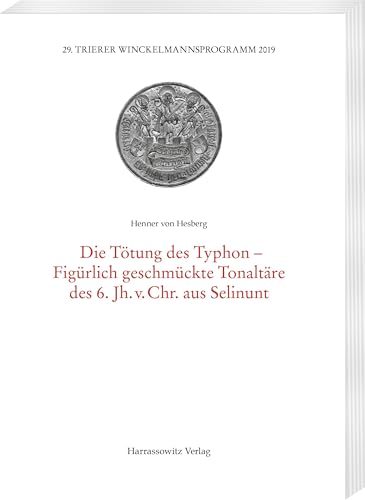 Stock image for Die Ttung der Typhon-Figrlich geschmckte Tonaltre des 6. Jh. v.Chr. aus Selinunt for sale by GreatBookPrices